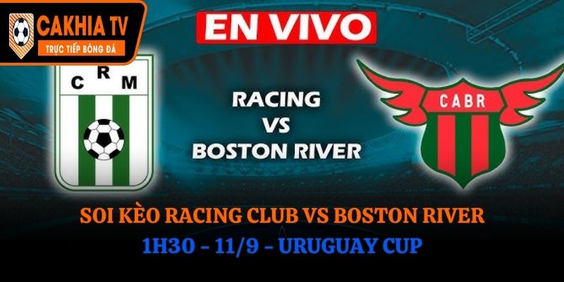 Soi Kèo Racing Club vs Boston River: 1h30 - 11/9 - Uruguay Cup
